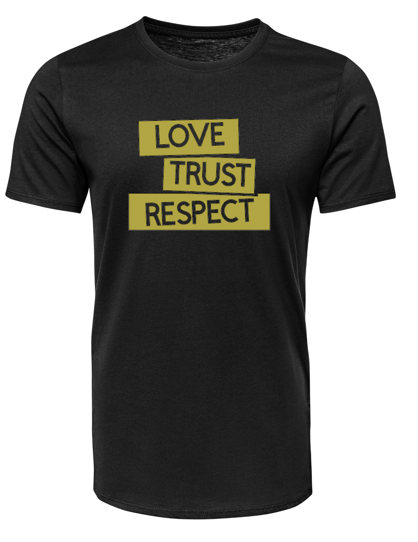 Love, Trust, Respect T-shirt (I'm built for this Shit)