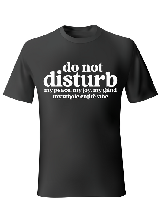 Do not Disturb T-shirt